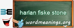 WordMeaning blackboard for harlan fiske stone